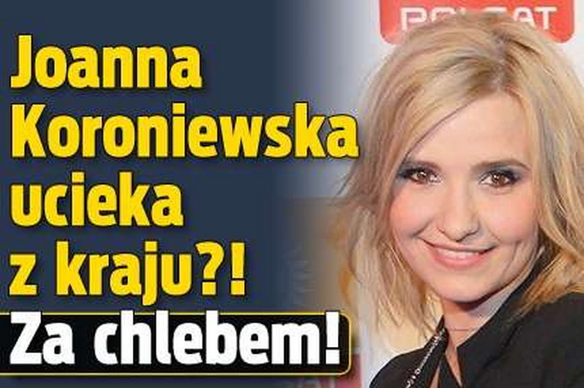 Koroniewska ucieka z kraju?! Za chlebem!