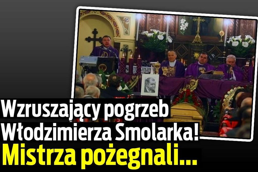 Wzruszający pogrzeb Włodzimierza Smolarka! Mistrza pożegnali...