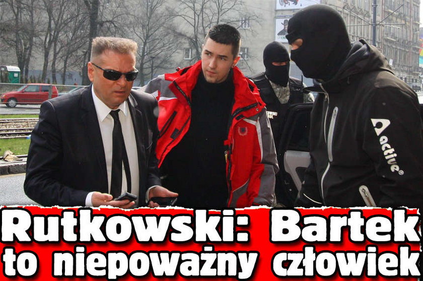 rutkowski bartek to niepowazny czlowiek