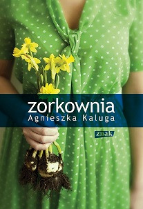 Agnieszka Kaluga "Zorkownia"