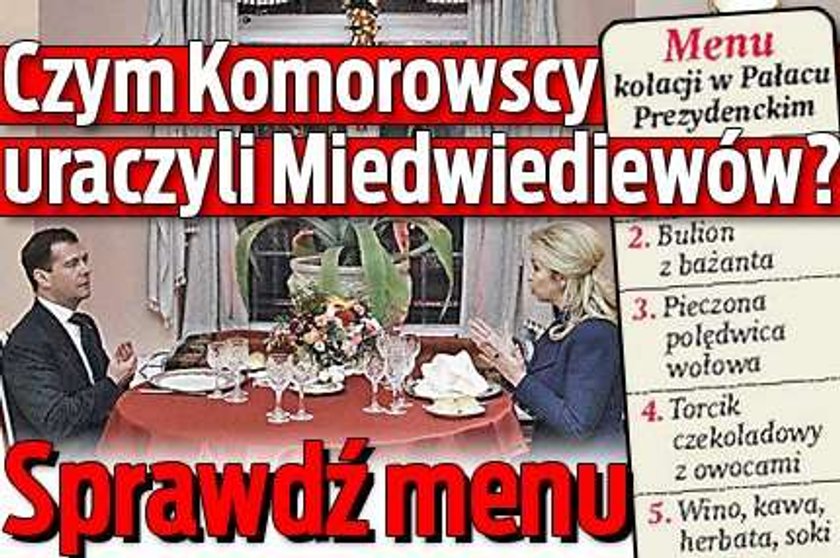 Czym Komorowscy uraczyli Miedwiediewów? Sprawdź menu