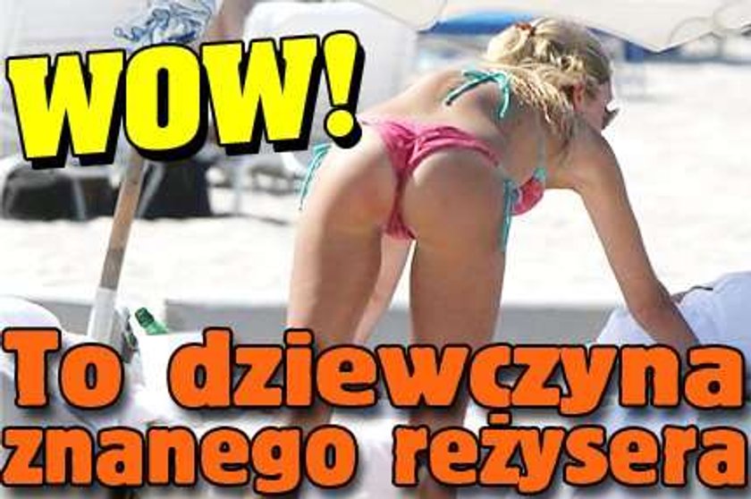 WOW! To dziewczyna znanego reżysera