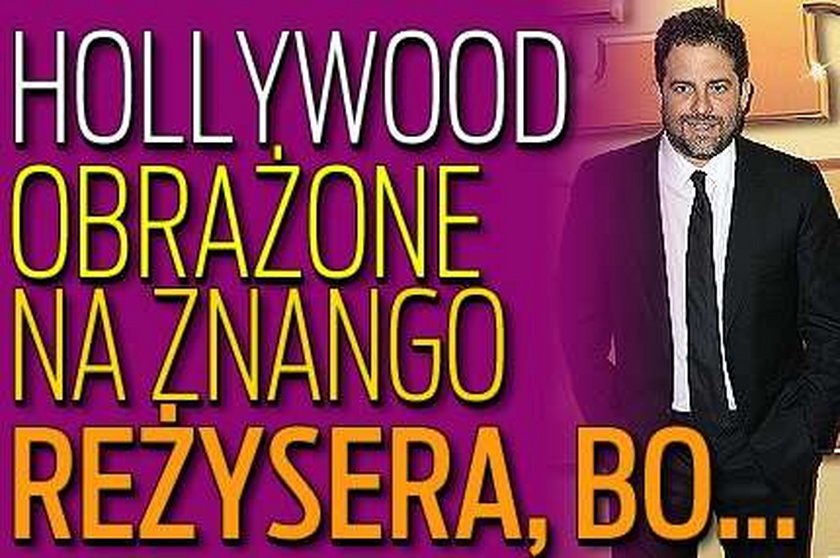 Hollywood obrażone na znango reżysera, bo...