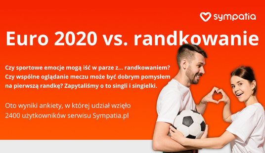 Randkowanie podczas Euro 2020 [INFOGRAFIKA]