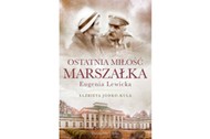 Ostatnia miłość Marszałka. Eugenia Lewicka, książka