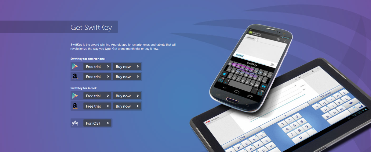 <b>SwiftKey Keyboard</b>
<br><br>
SwiftKey to alternatywna wirtualna klawiatura, która znacznie upraszcza proces pisania sms'ów i e-maili. Jest to zdecydowanie bardziej intuicyjna aplikacja niż standardowa klawiatura wbudowana w Androida.
<br><br>
<b>Platformy: Android