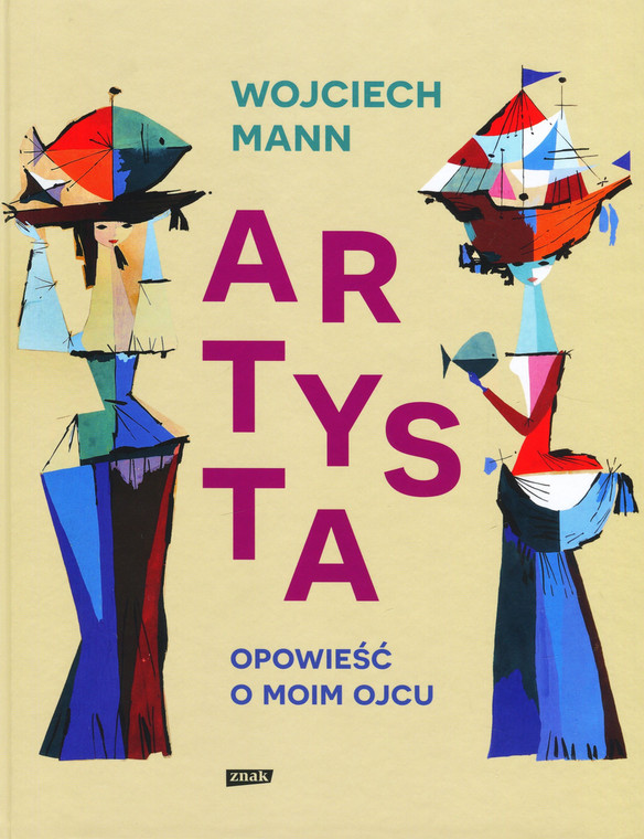 Wojciech Mann, "Artysta. Opowieść o moim ojcu": okładka książki