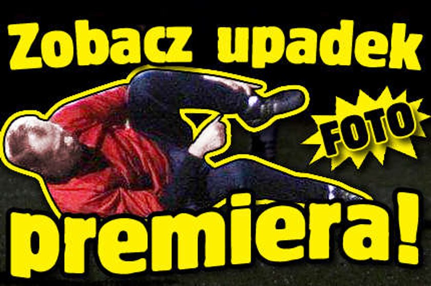 Zobacz upadek premiera! FOTY