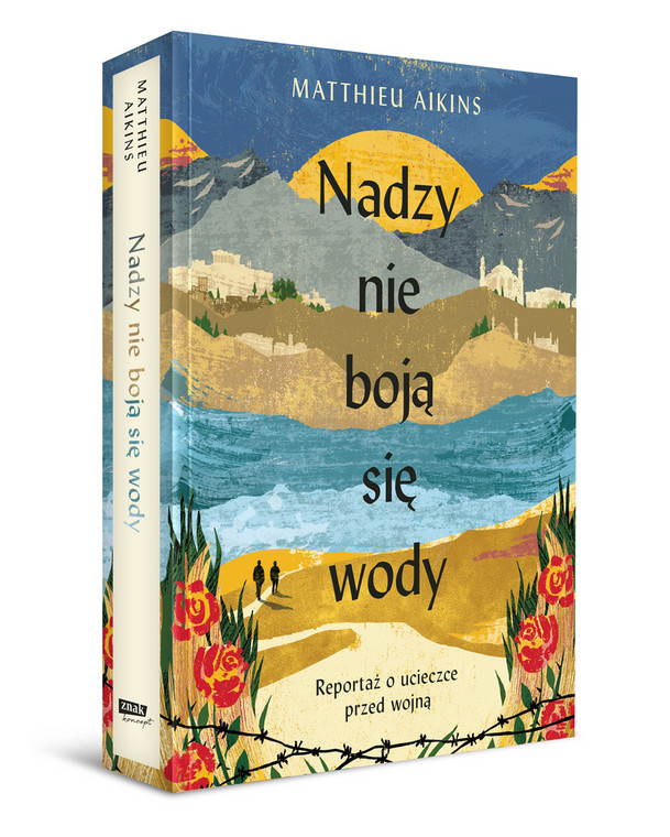 Matthieu Aikins - "Nadzy nie boją się wody. Reportaż o ucieczce przed wojną" (okładka)