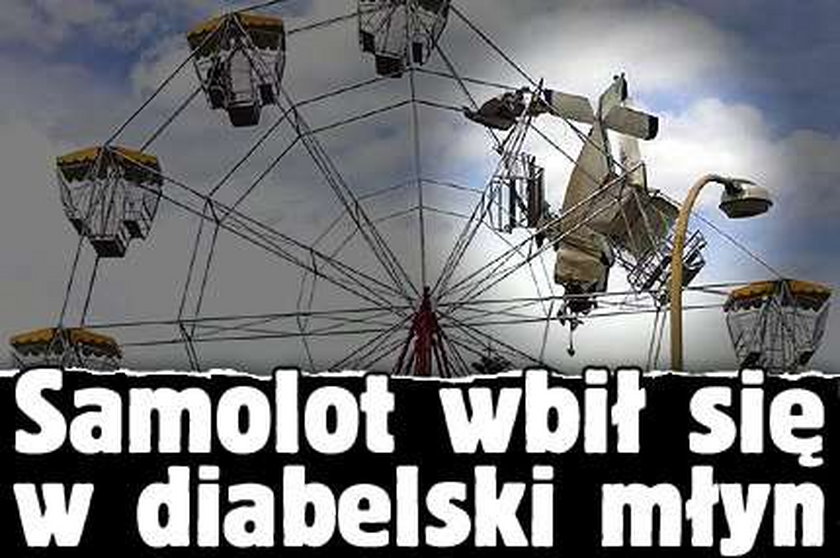 Samolot wbił się w diabelski młyn