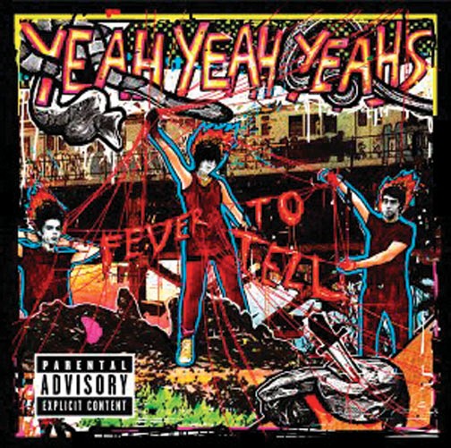 Okładka płyty "Fever To Tell" grupy Yeah Yeah Yeahs