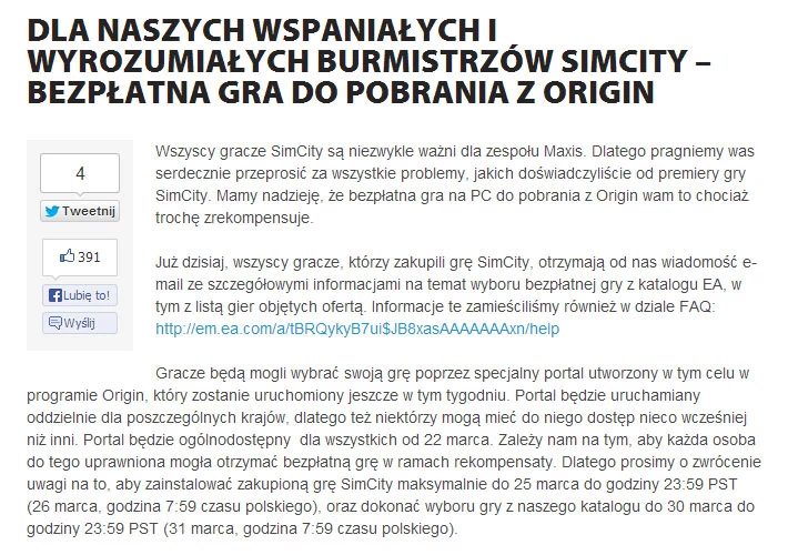 Jako rekompensatę za nieudany debiut firma EA podarowała nabywcom SimCity grę za darmo - 900 000 użytkowników skorzystało z oferty.