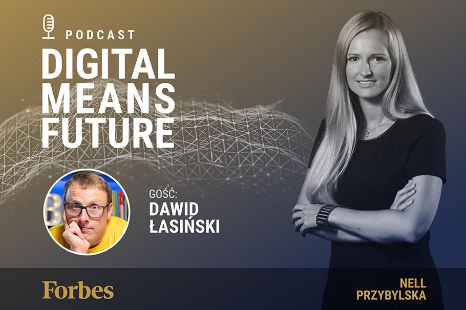Podcast Forbes Polska "Digital Means Future". Wywiad z Dawidem Łasiński