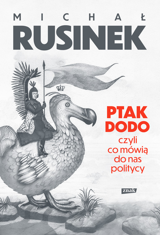 Michał Rusinek — "Ptak Dodo, czyli co mówią do nas politycy"