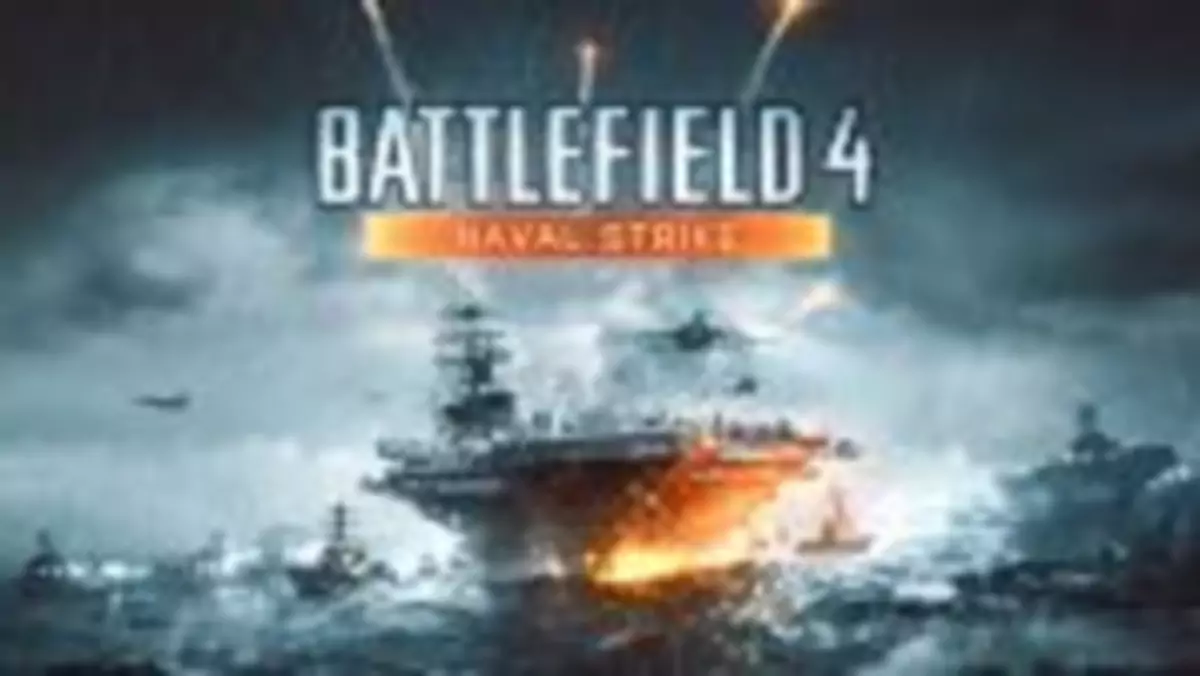 Naval Strike - trzecie DLC do Battlefielda 4, ukaże się jeszcze w tym miesiącu