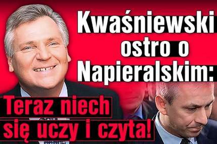 Kwaśniewski ostro o Napieralskim: Teraz niech się uczy i czyta!