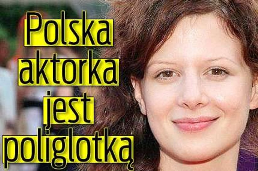 Polska aktorka jest poliglotką