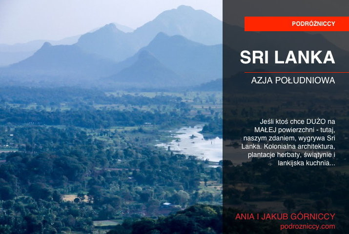 Ania i Jakub twierdzą, że Sri Lanka ma wszystko, czego dusza zapragnie, fot. podrozniccy.com
