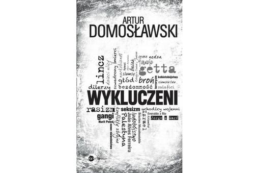 Artur Domosławski, Wykluczeni