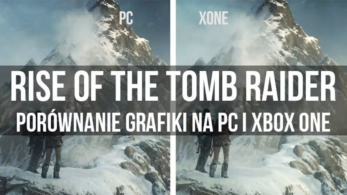 PC vs. Xbox One - porównujemy grafikę w Rise of the Tomb Raider
