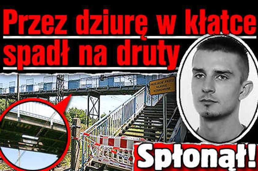 Przez dziurę w kładce spadł na druty. Spłonął!