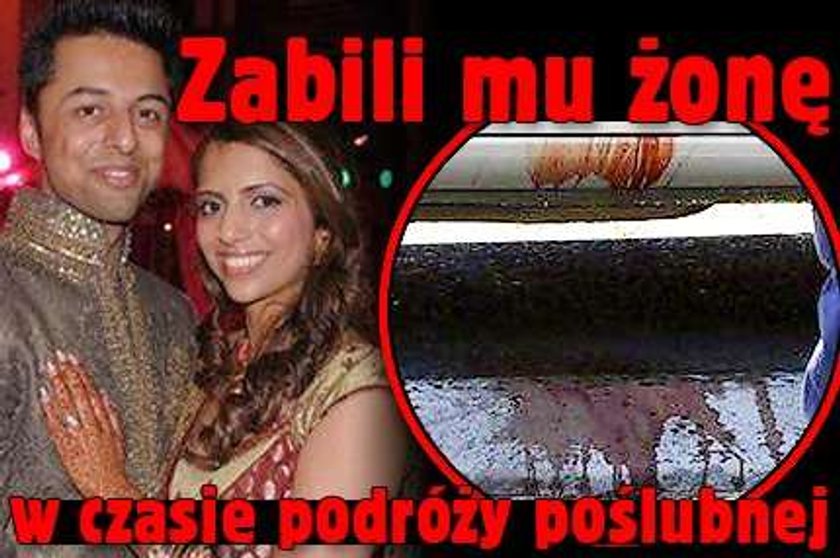 Zabili mu żonę w czasie podróży poślubnej