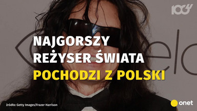 "Najgorszy reżyser świata" pochodzi z Polski