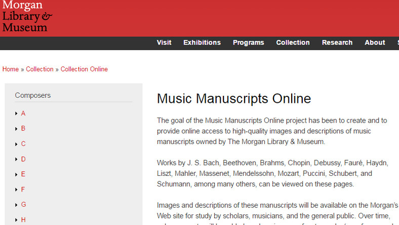 Kompozycje Bacha, Beethovena, Brahmsa, Chopina i wielu innych dostępne są w internecie. Ponad 600 nutowych zapisów kompozycji muzycznych klasyków zamieszczono nieodpłatnie w serwisie Morgan Music Manuscripts Online.