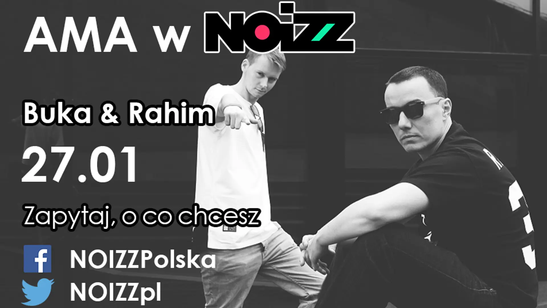 AMA w NOIZZ: Buka i Rahim