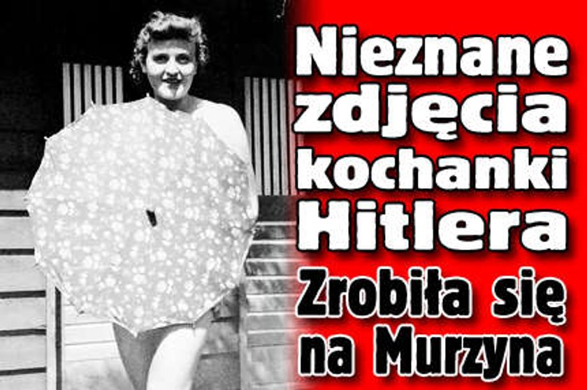 Nieznane zdjęcia kochanki Hitlera. Zrobiła się na Murzyna