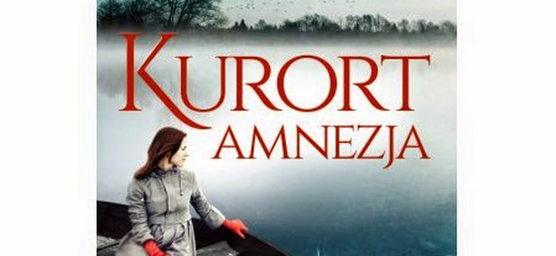 "Kurort Amnezja" Anny Fryczkowskiej. Nowe życie [RECENZJA]