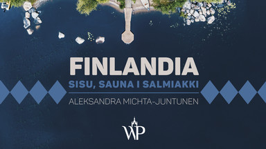 Finlandia. Sisu, sauna i salniakki [FRAGMENT KSIĄŻKI]