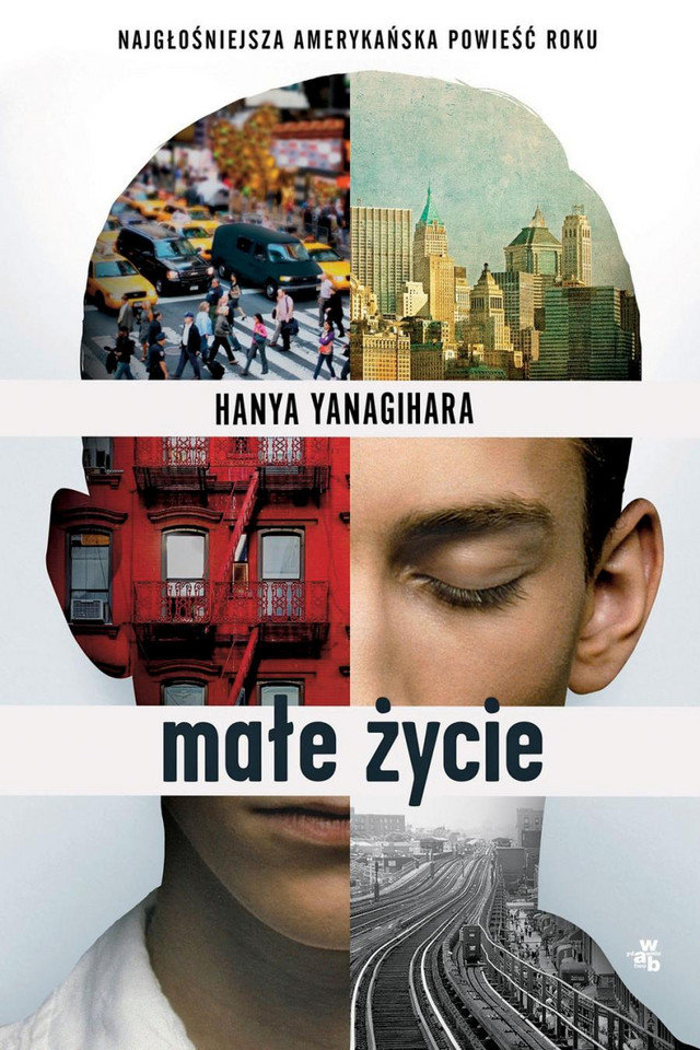 Hanya Yanagihara, "Małe życie" (2016)