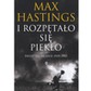 I rozpętało się  piekło. Świat  na wojnie 1939-1945  Max Hastings, książka