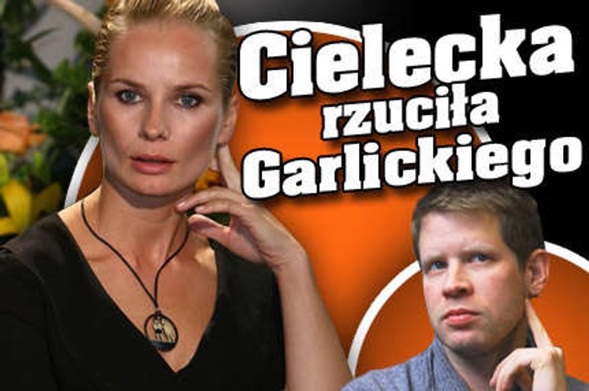 Cielecka rzuciła Garlickiego