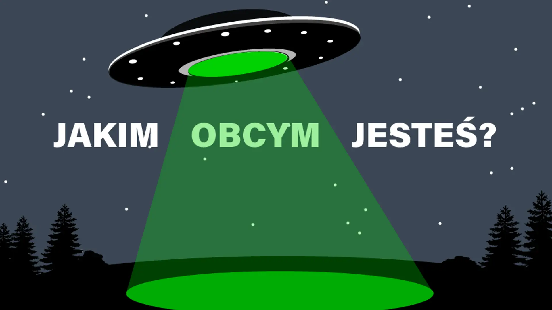 Jakim obcym jesteś?