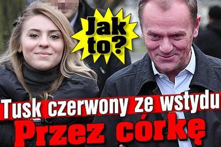 Tusk czerwony ze wstydu. Przez córkę. Jak to?