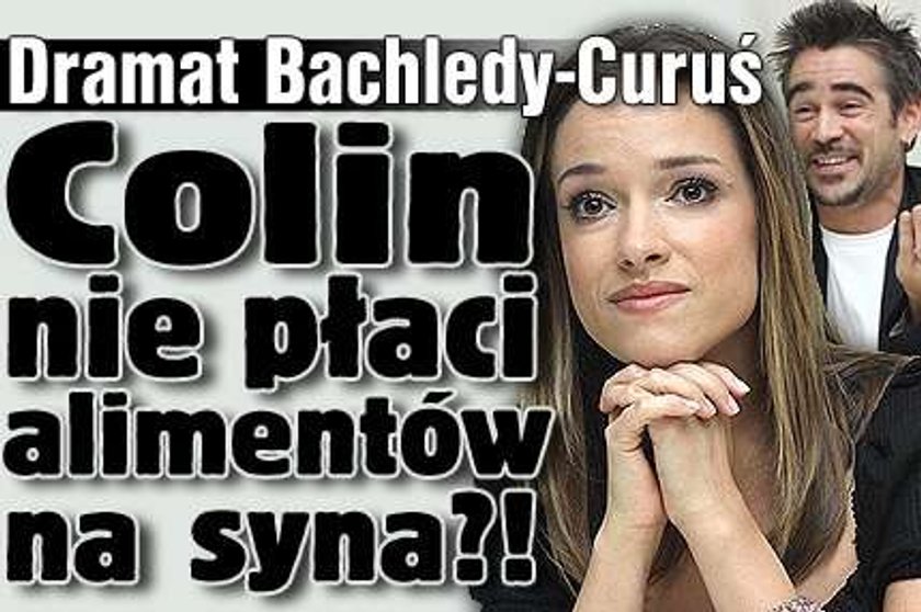 Dramat Bachledy-Curuś. Colin nie płaci alimentów na syna?!