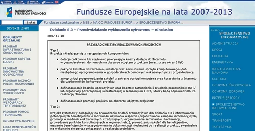 W ramach dofinansowania środkami z Unii mieści się kilka różnych projektów zmierzających do poszerzenia dostępu Polaków do szerokopasmowego internetu