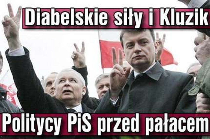 Diabelskie siły i Kluzik. Politycy PiS przed pałacem