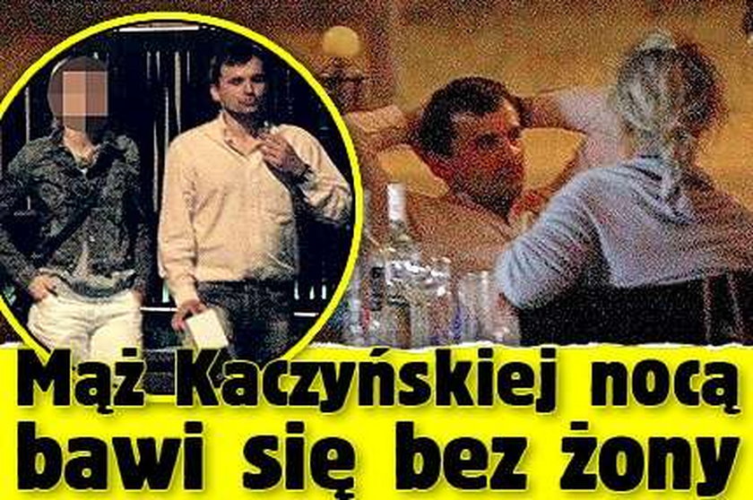 Mąż Kaczyńskiej nocą bawi się bez żony