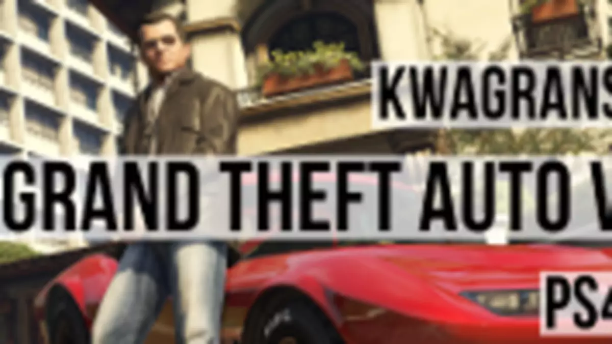 KwaGRAns: gramy w GTA V. Na PS4, w trybie FPP