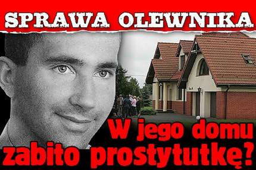 Sprawa Olewnika. W jego domu zabito prostytutkę?