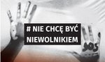 Jak nie zostać ofiarą współczesnego niewolnictwa? Nie wierzcie w piękne obietnice!