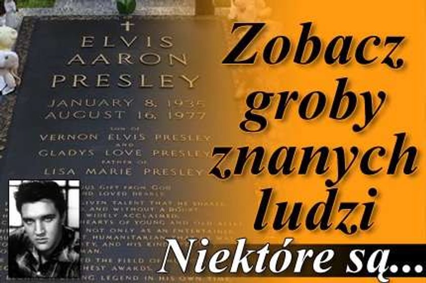 Zobacz groby znanych ludzi. Niektóre są...