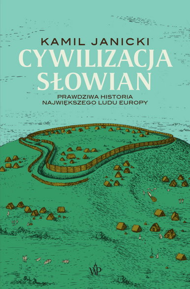 Artykuł stanowi fragment książki Kamila Janickiego pt. Cywilizacja Słowian. Prawdziwa historia największego ludu Europy (Wydawnictwo Poznańskie 2023).