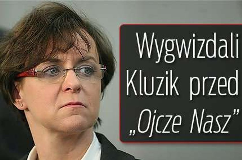 Wygwizdali Kluzik przed "Ojcze Nasz"