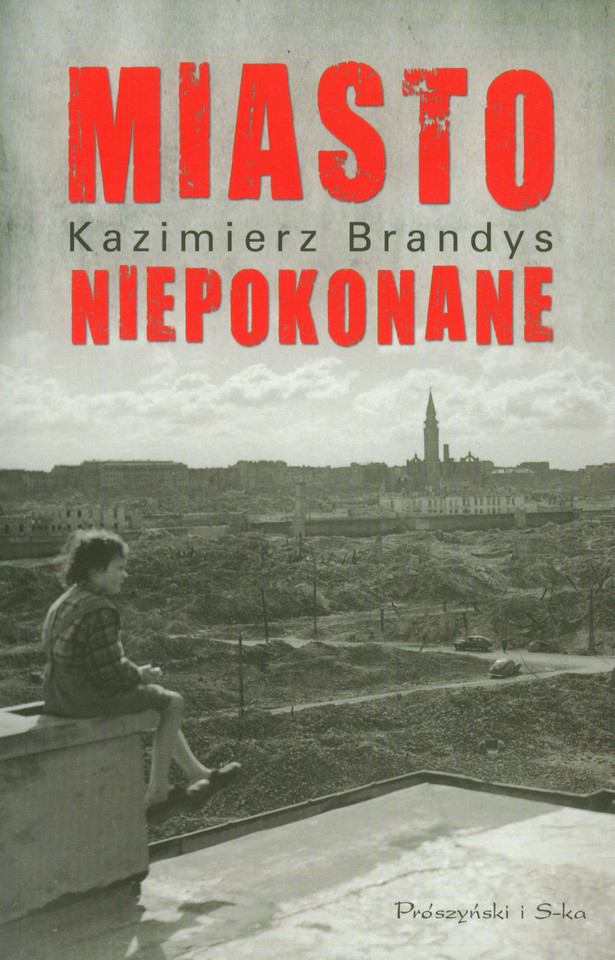 Kazimierz Brandys, "Miasto niepokonane" (Prószyński i S-ka) - 1946 r. 