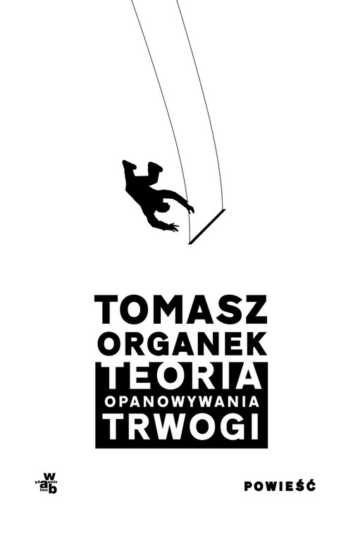 Tomasz Organek, "Teoria opanowywania trwogi" (okładka)