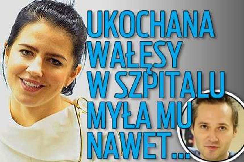 Ukochana Wałęsy w szpitalu myła mu nawet...